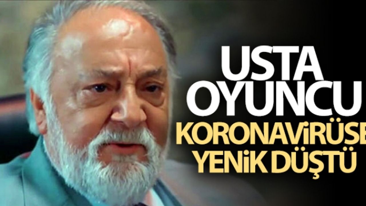 Usta oyuncu korona virüse yenik düştü! Toygun Ateş kimdir?