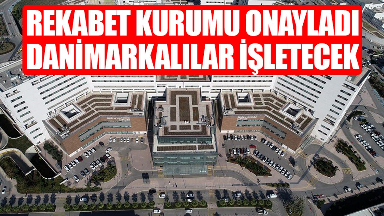 5 şehir hastanesi satıldı! Artık Danimarkalılar işletecek...