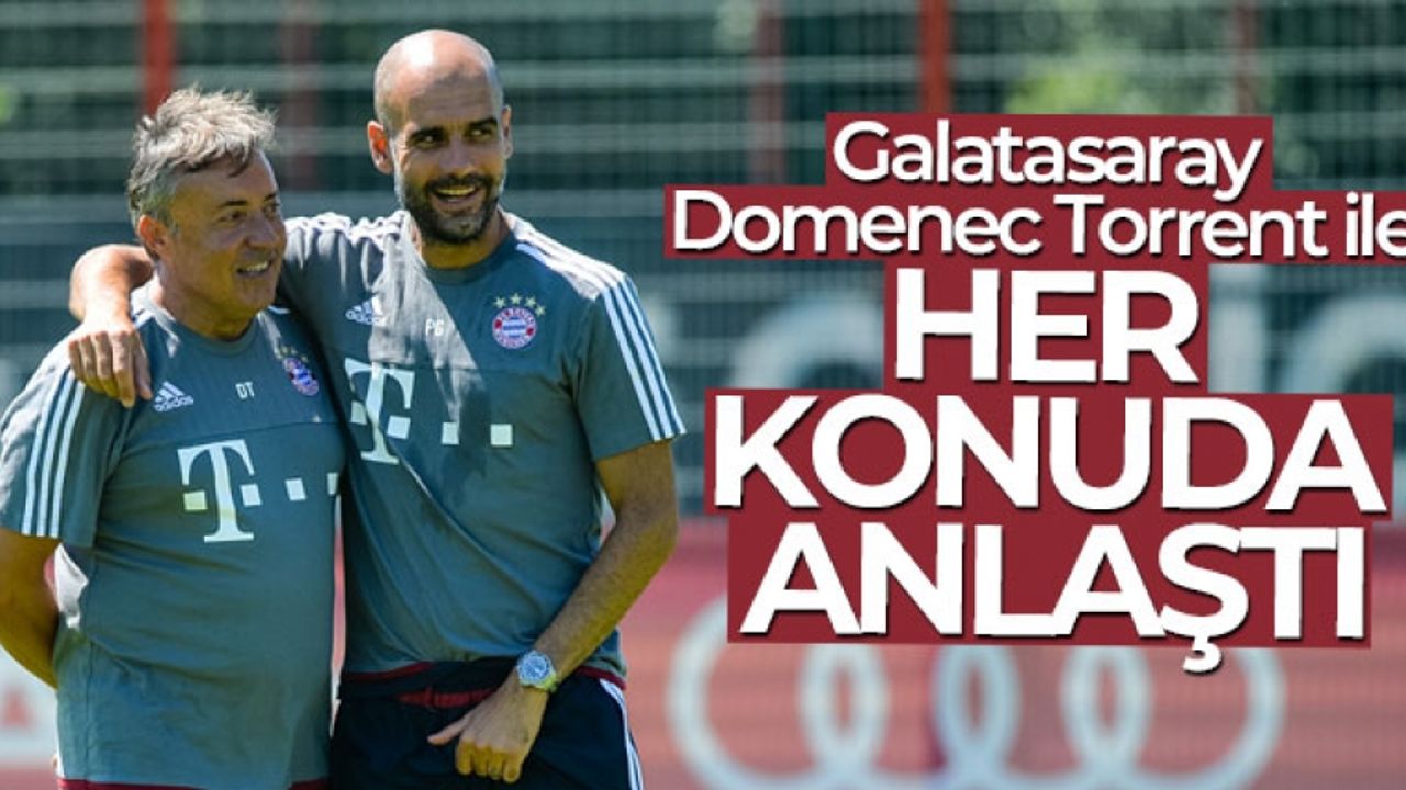 Galatasaray, Teknik Direktör Domenec Torrent ile her konuda anlaşmaya vardı.
