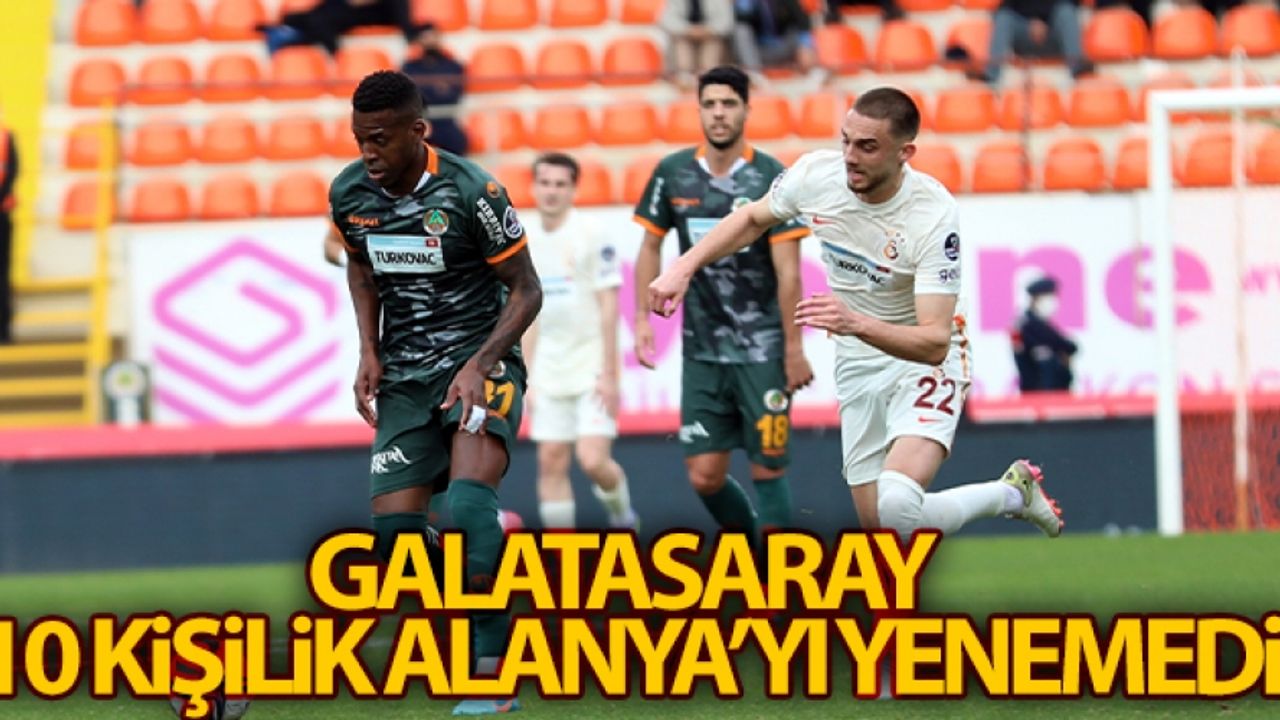 Spor Toto Süper Lig: Alanyaspor: 1 - Galatasaray: 1 (Maç sonucu)