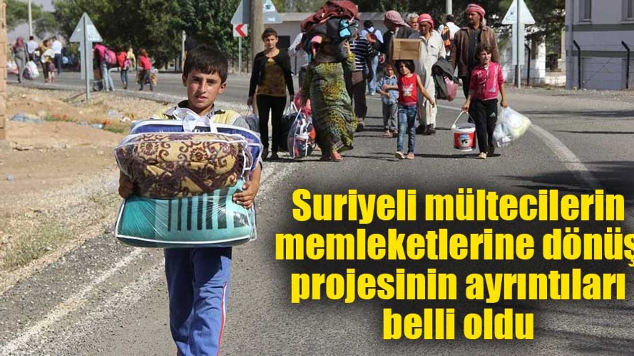 Suriyeli mülteciler memleketlerine nasıl geri gönderilecek? İşte ayrıntılar...