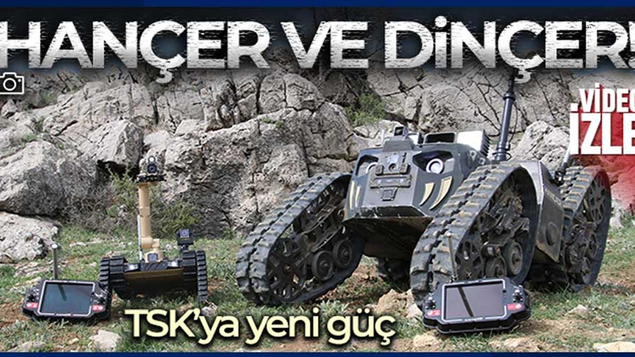 Türk Silahlı Kuvvetlerine yeni kuvvet: HANÇER ve DİNÇER