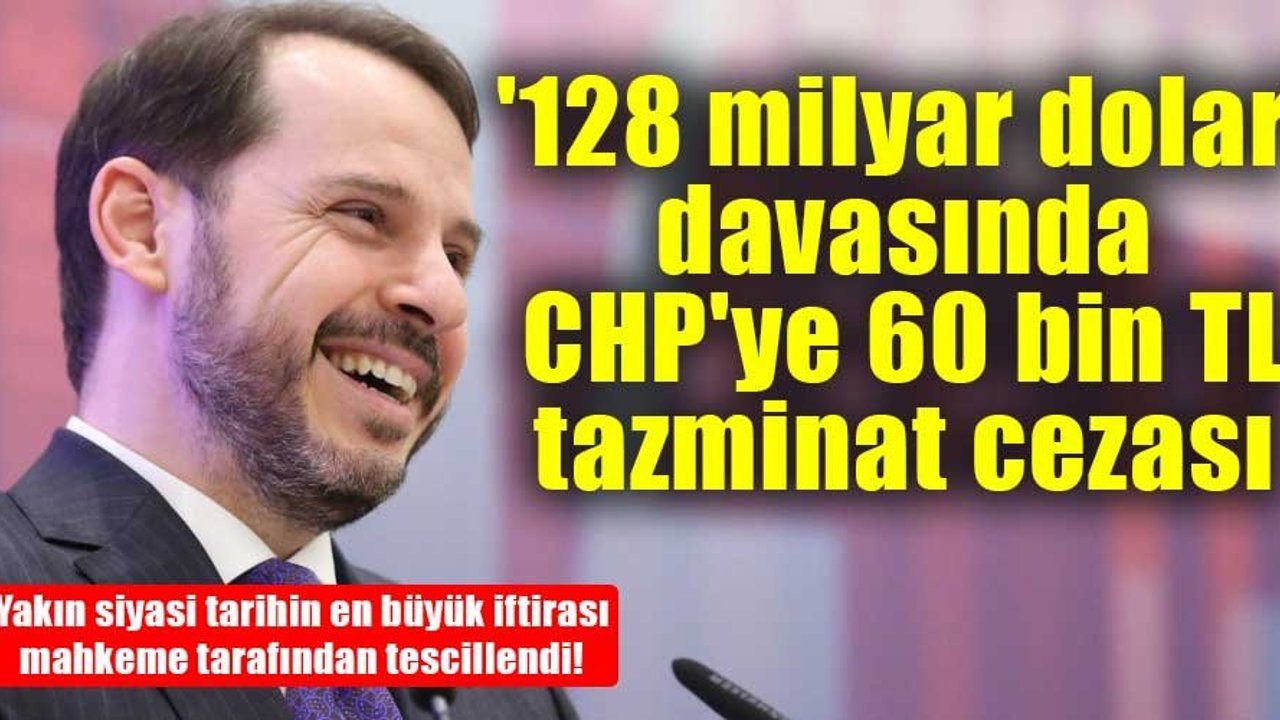 '128 milyar dolar' davasında CHP'ye 60 bin TL tazminat cezası