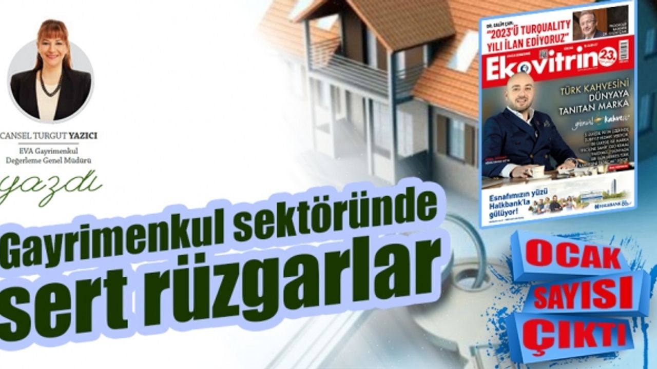 Cansel Turgut Yazıcı: Gayrimenkul sektöründe sert rüzgarlar
