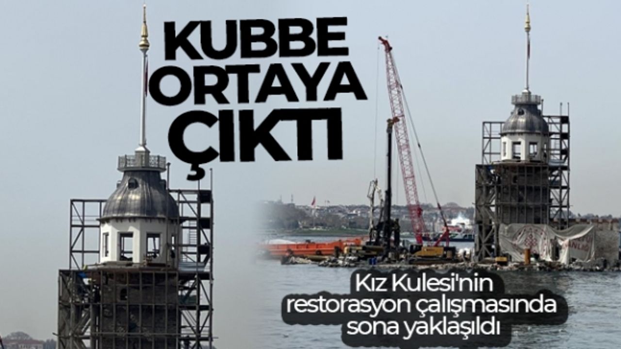Kız Kulesi'nde çalışmalarda sona yaklaşıldı, kubbe ortaya çıktı