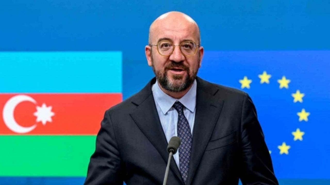 AB Konseyi Başkanı Michel: “Ermenistan ve Azerbaycan normalleşmesi yolunda ilerlemeye odaklandılar”