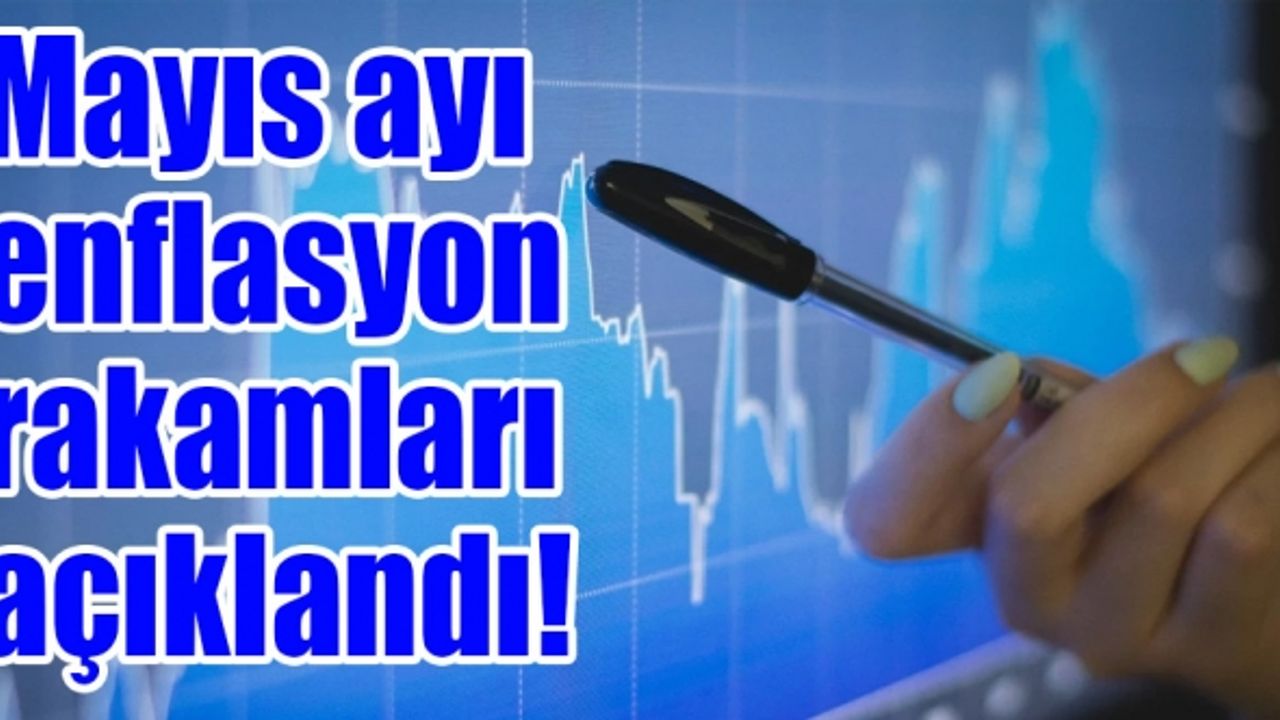 Mayıs ayı enflasyon rakamları açıklandı! Enflasyonda aylık artış sıfırlandı