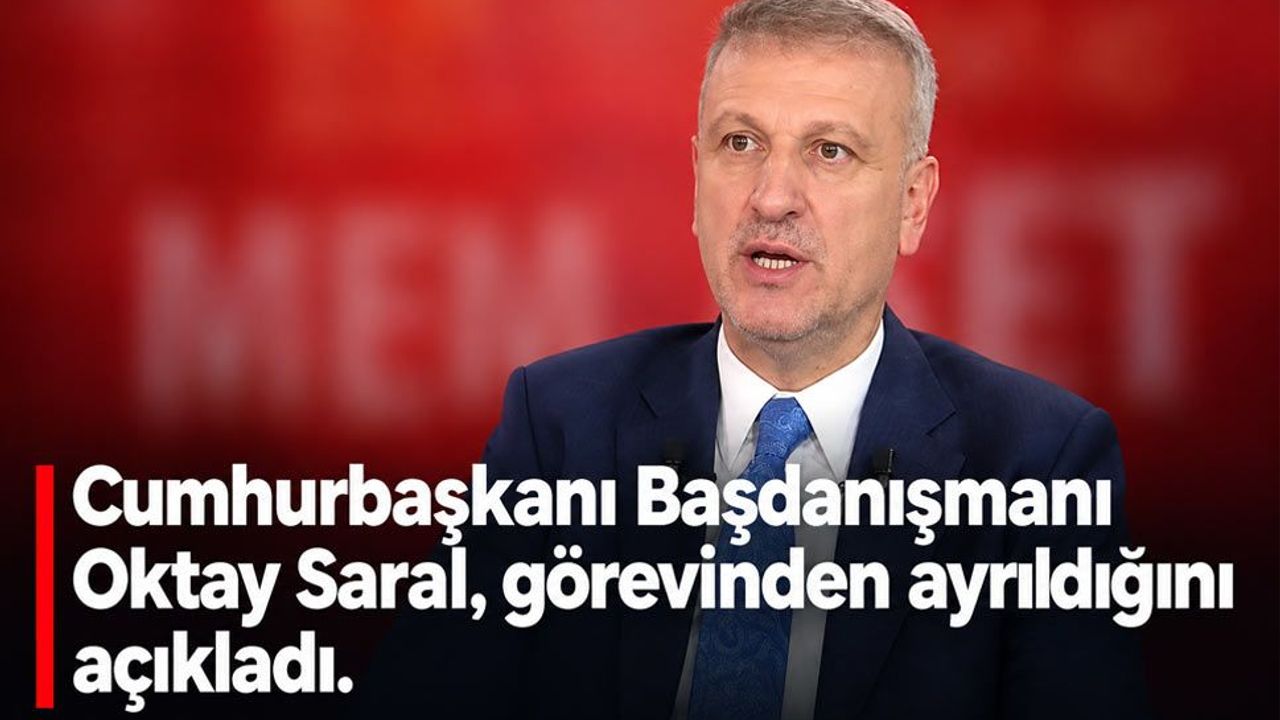 Oktay Saral'dan görevden ayrılma açıklaması