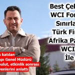 Best Çelik Kapı WCI Forum İle Sınırları Aştı: Türk Firmaları Afrika Pazarına WCI Forum İle Giriyor
