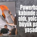 Kabin bagajındaki powerbank alev aldı: Yolcu uçağında korku dolu anlar