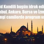 Mevlid Kandili bugün idrak ediliyor! İstanbul, Ankara, Bursa ve İzmir'de hangi camilerde program var?