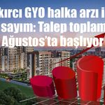 Bakırcı GYO halka arz oluyor Talep toplama tarihleri 24-25-26 Ağustos