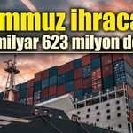 Bakan Bolat: "Temmuz ayında ihracatımız, 25 milyar 623 milyon dolar olarak gerçekleşmiştir"