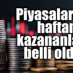 Piyasalarda haftanın kazananları belli oldu: Borsa, altın ve dövizde hareketlilik