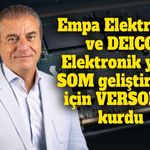 Empa Elektronik ve DEICO Elektronik yerli SOM geliştirmek için VERSOM’u kurdu