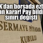 SPK’dan kritik düzenleme: Pay bildirim sınırı yüzde 3’e indirildi