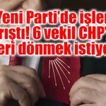 6 vekil CHP’ye dönmek istiyor! Aracılar üzerinden mesaj yollamışlar!