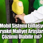 Eşel Mobil Sistemi Enflasyon ve Akaryakıt Maliyet Artışlarının Çözümü Olabilir mi?