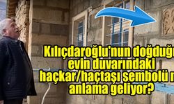 Kılıçdaroğlu'nun doğduğu ev olarak bilinen yerdeki haçkar/haçtaşı sembolü nedir?