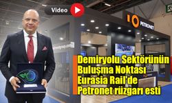 Demiryolu Sektörünün Buluşma Noktası Eurasia Rail'de Petronet rüzgarı esti