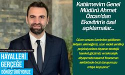 Katılımevim Genel Müdürü Ahmet Özcan'dan Ekovitrin'e özel açıklamalar