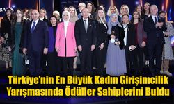 Türkiye’nin En Büyük Kadın Girişimcilik Yarışmasında Ödüller Sahiplerini Buldu