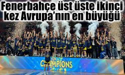 Fenerbahçe üst üste ikinci kez Avrupa’nın en büyüğü