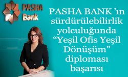 PASHA BANK ’ın sürdürülebilirlik yolculuğunda “Yeşil Ofis Yeşil Dönüşüm” diploması başarısı