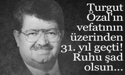 Turgut Özal'ın 31. yıl dönümü! Ruhu şad olsun...