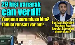 Beşiktaş'ta onlarca insanın öldüğü yangının sorumlusu kim?