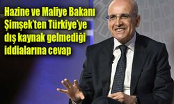 Hazine ve Maliye Bakanı Şimşek’ten Türkiye’ye dış kaynak gelmediği iddialarına cevap