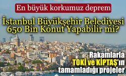 İstanbul Büyükşehir Belediyesi 650 Bin Konut Yapabilir mi?
