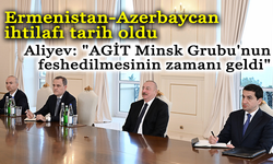 Aliyev: "AGİT Minsk Grubu'nun feshedilmesinin zamanı geldi"