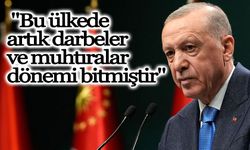 Erdoğan: "Bu ülkede artık darbeler ve muhtıralar dönemi bitmiştir"