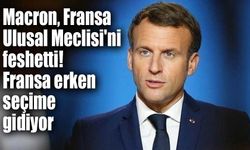 Macron, Fransa Ulusal Meclisi'ni feshetti!  Fransa erken seçime gidiyor