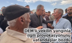 Mardin'de DEM'li vekilin yangınla ilgili provokasyonunu vatandaşlar bozdu