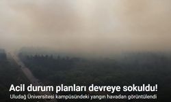 Uludağ Üniversitesi kampüsündeki yangın havadan görüntülendi