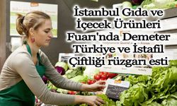 İstanbul Gıda ve İçecek Ürünleri Fuarı'nda Demeter Türkiye ve İstafil Çiftliği rüzgarı esti