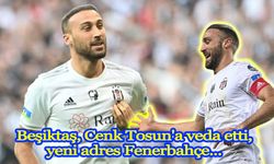 Beşiktaş, Cenk Tosun'a veda etti, yeni adres Fenerbahçe...