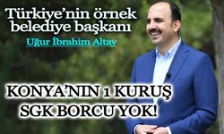 Konya Büyükşehir Belediye Başkanı Altay, "SGK'ya borcumuz yok" açıklamasında bulundu