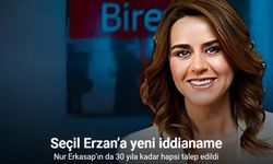 Banka müdürü Seçil Erzan’a yeni iddianame: Nur Erkasap’ın da 30 yıla kadar hapsi talep edildi