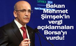 Bakan Mehmet Şimşek'in vergi açıklamaları Borsa'yı vurdu!