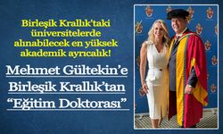Mehmet Gültekin’e Birleşik Krallık’tan “Eğitim Doktorası”