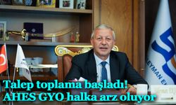 Talep toplama başladı! AHES GYO halka arz oluyor