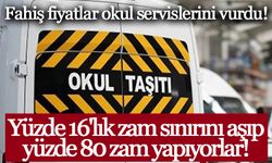 Fahiş fiyatlar okul servislerini vurdu! Yüzde 16'lık zam sınırını aşıp yüzde 80 zam yapıyorlar!