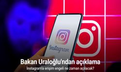 Bakan Uraloğlu: "Instagram’da eksiklik giderildiği an, engeli 1 saat içinde kaldıracağız"