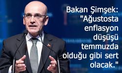 Bakan Şimşek: "Ağustosta enflasyon düşüşü temmuzda olduğu gibi sert olacak."