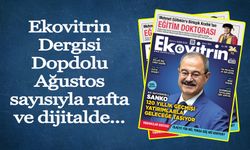 Ekovitrin Dergisi Dopdolu Ağustos sayısıyla rafta ve dijitalde...