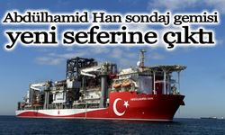 Abdülhamid Han sondaj gemisi yeni seferine çıktı; görev yeri Karadeniz’e uğurlandı