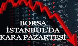 Haftaya sert düşüşle başlayan borsada neler oluyor?